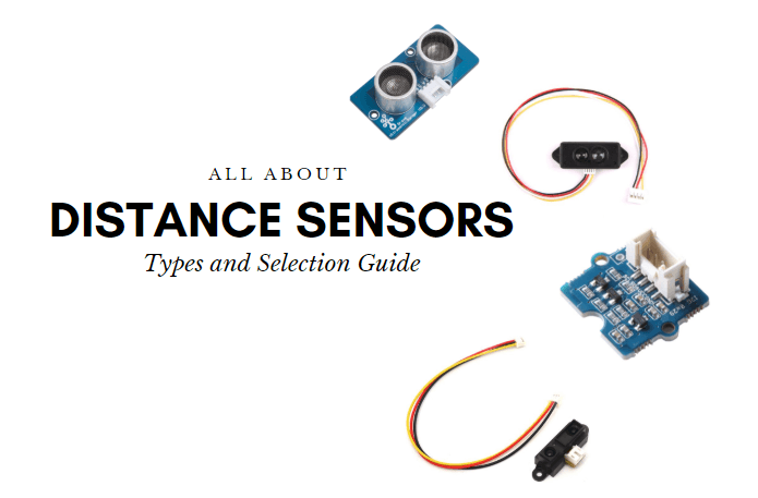 types-of-distance-sensors-and-how-to-select-one-latest-open-tech