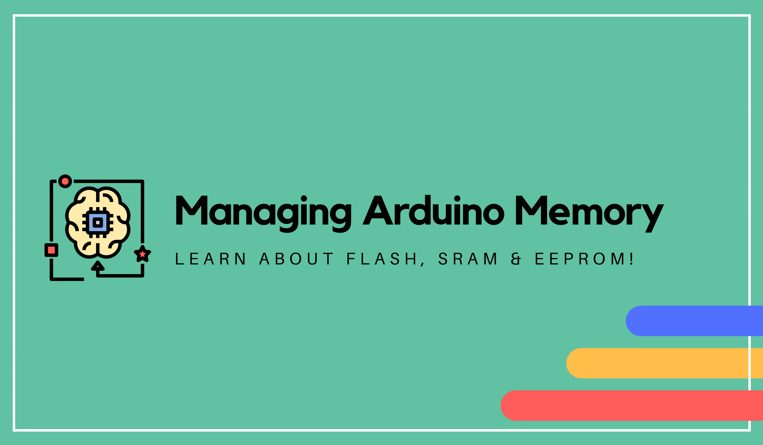 Managing Arduino Memory Flash SRAM EEPROM Latest Open Tech From Seeed